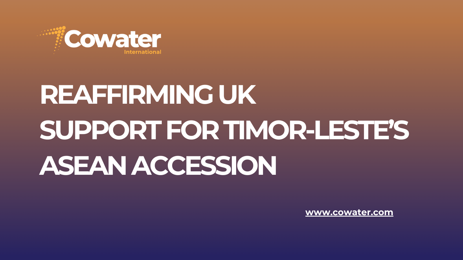 Reaffirming UK Support for Timor-Leste’s ASEAN Accession